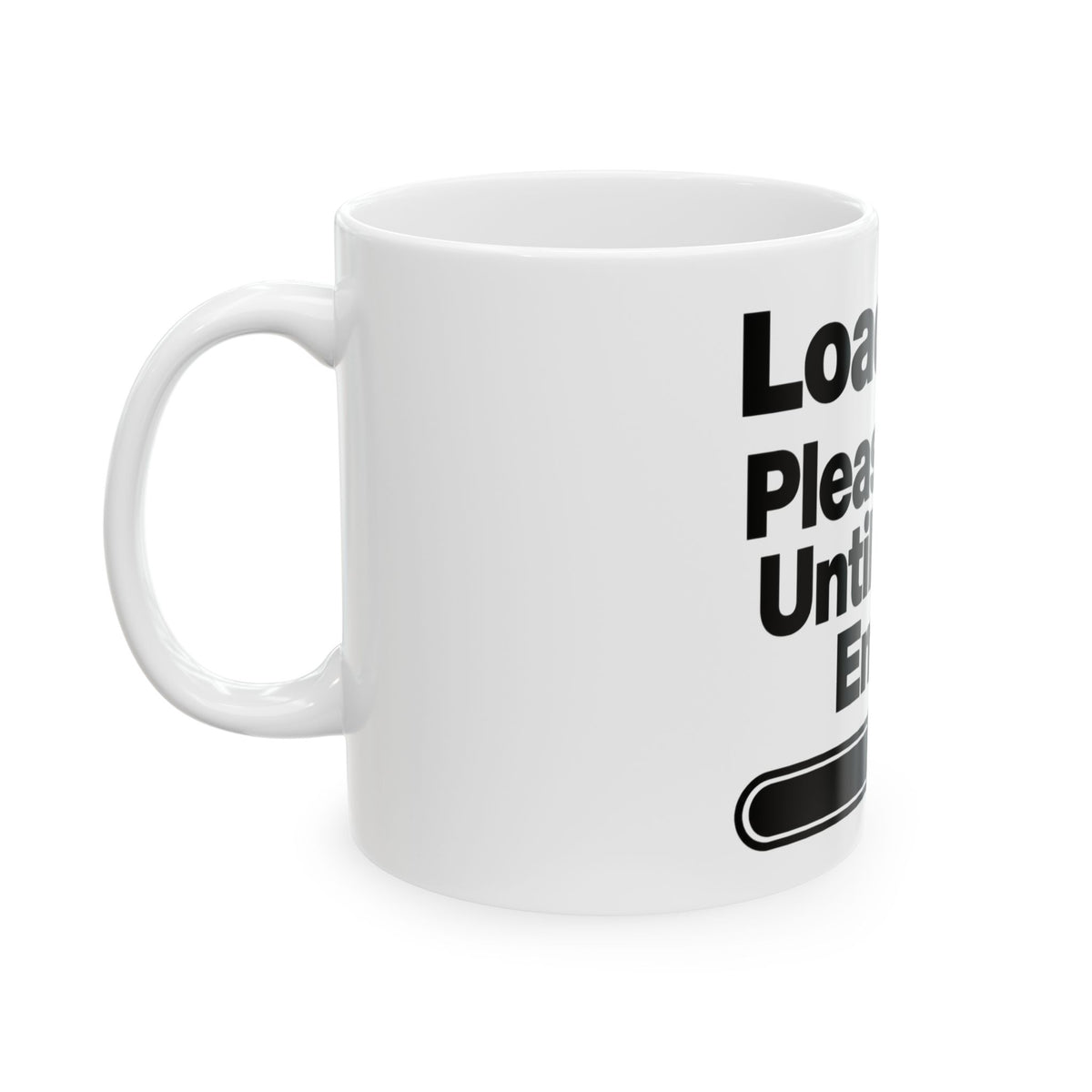 Coffee Mug – “Loading... Please Wait Until Cup Is Empty” Funny Office Coffee Cup
