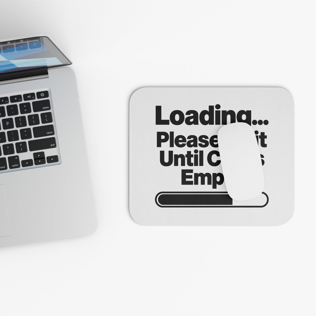 Mouse Pad — "Loading... Please Wait Until Cup Is Empty" Coffee Desk Mat