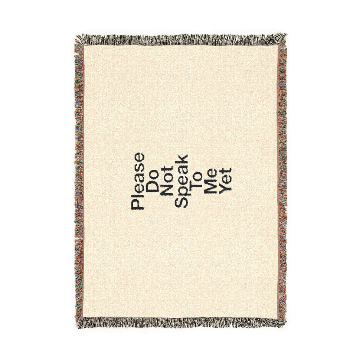 Please Do Not Speak To Me Yet Woven Blanket