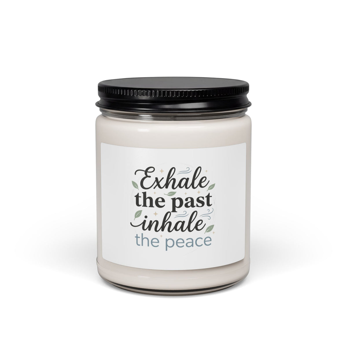 Exhale the Past, Inhale the Peace — 9oz Scented Soy Candle