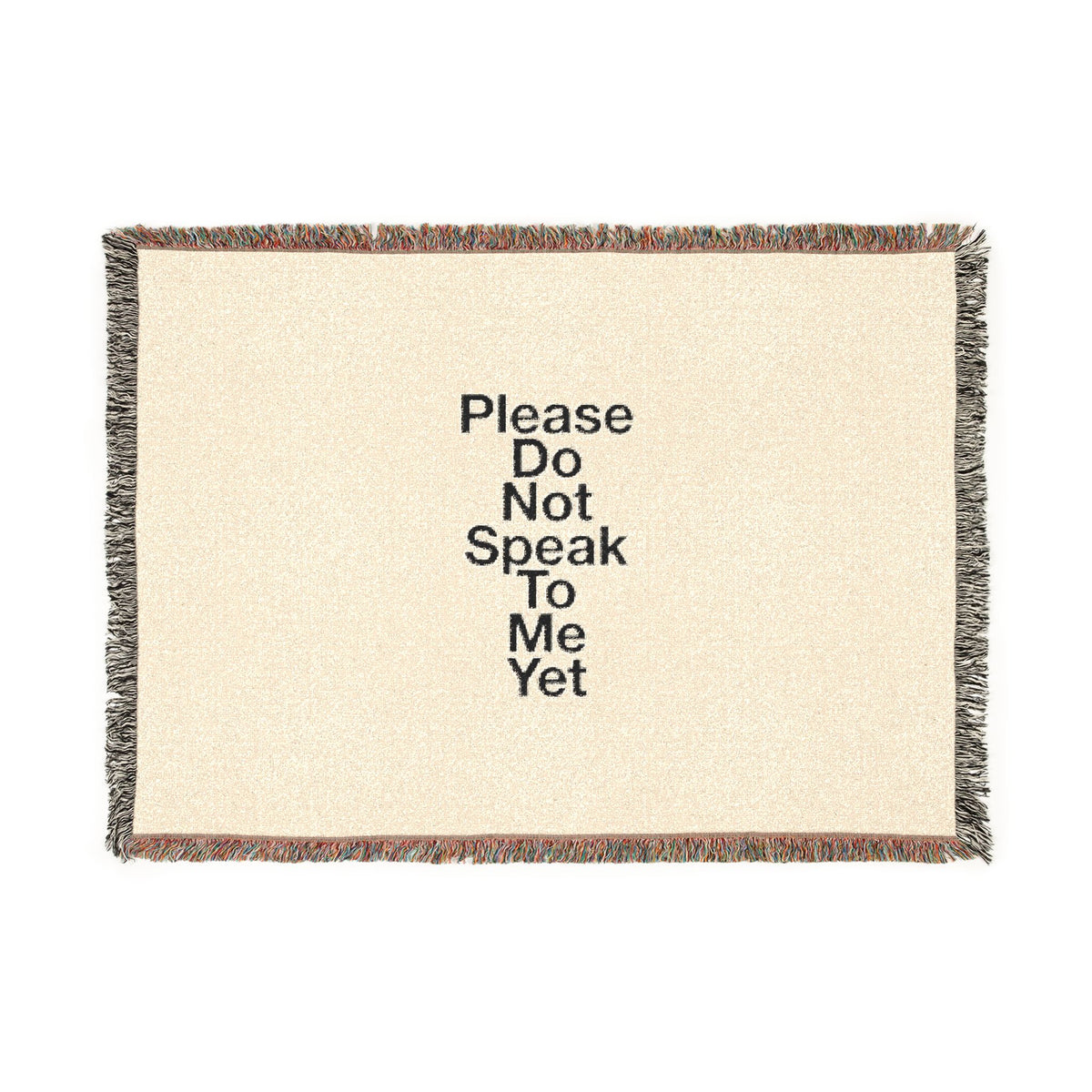 Please Do Not Speak To Me Yet Woven Blanket