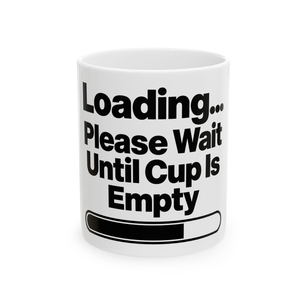 Coffee Mug – “Loading... Please Wait Until Cup Is Empty” Funny Office Coffee Cup